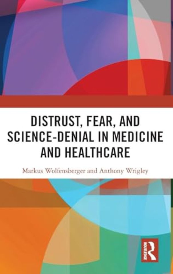 Distrust, Fear, and Science-Denial in Medicine and Healthcare