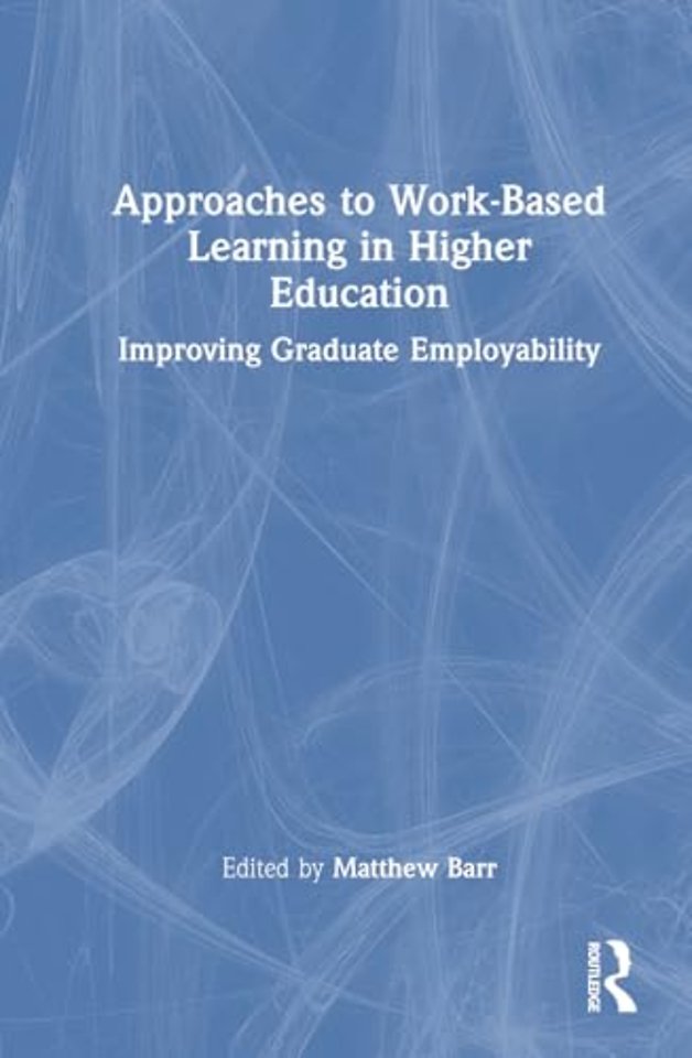 Approaches to Work-Based Learning in Higher Education