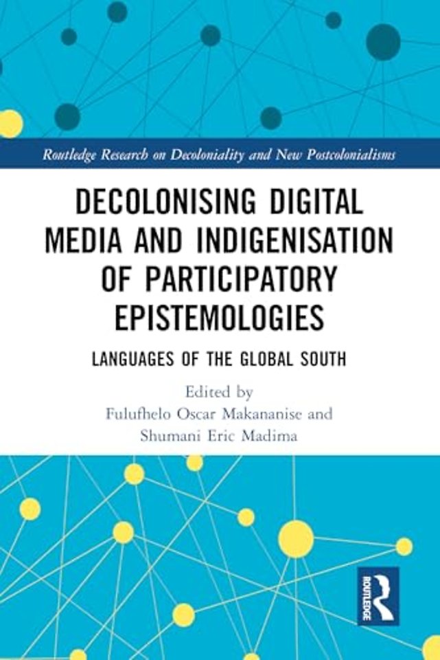 Decolonising Digital Media and Indigenisation of Participatory Epistemologies
