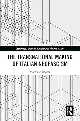 The Transnational Making of Italian Neofascism
