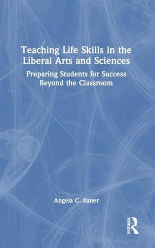Teaching Life Skills in the Liberal Arts and Sciences