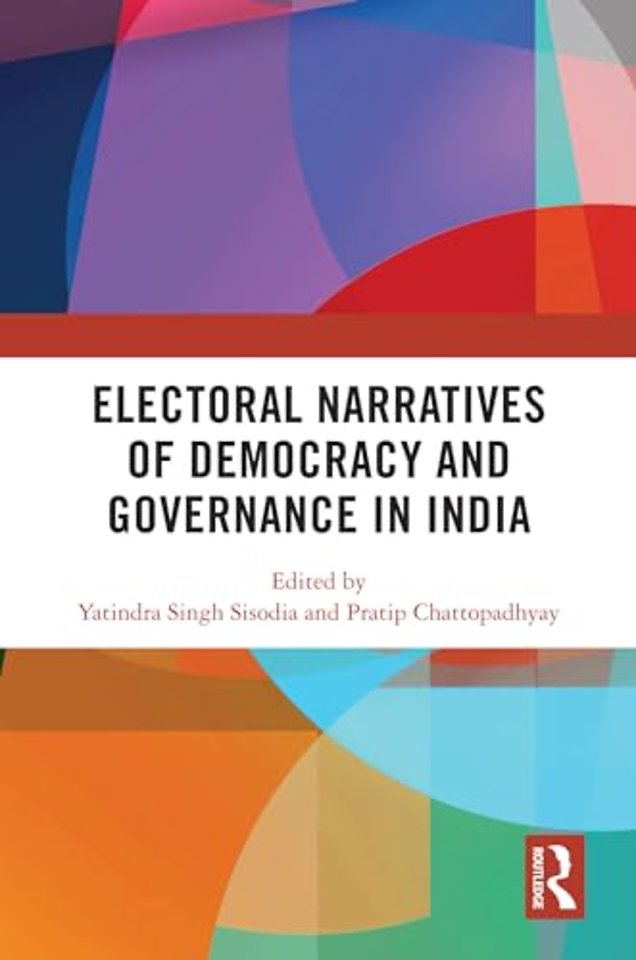 Electoral Narratives of Democracy and Governance in India