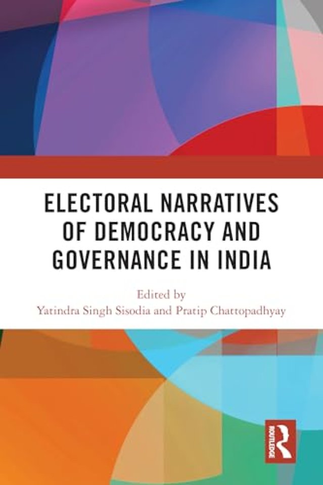 Electoral Narratives of Democracy and Governance in India