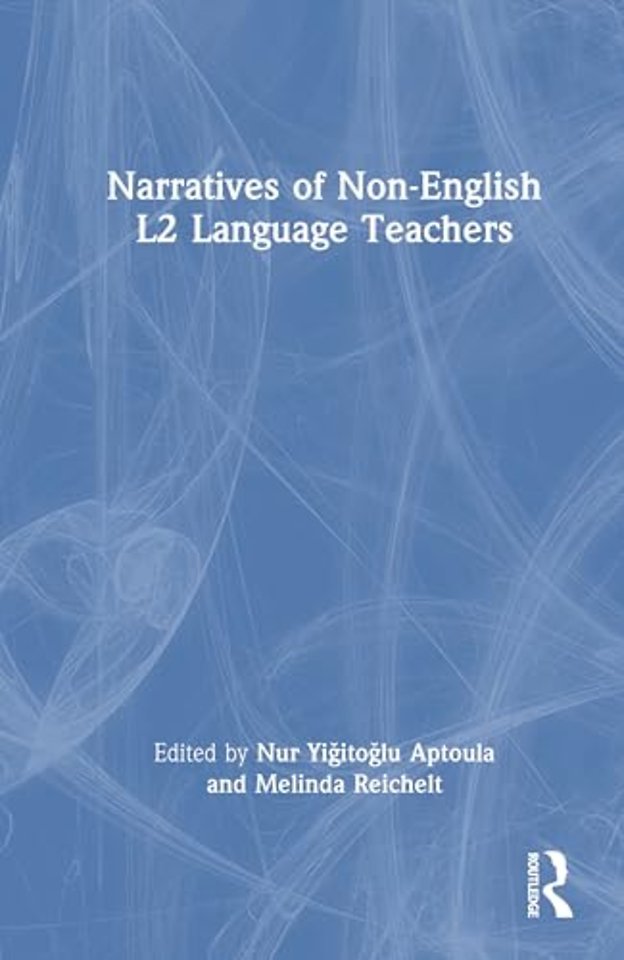 Narratives of Non-English L2 Language Teachers
