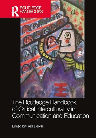 The Routledge Handbook of Critical Interculturality in Communication and Education