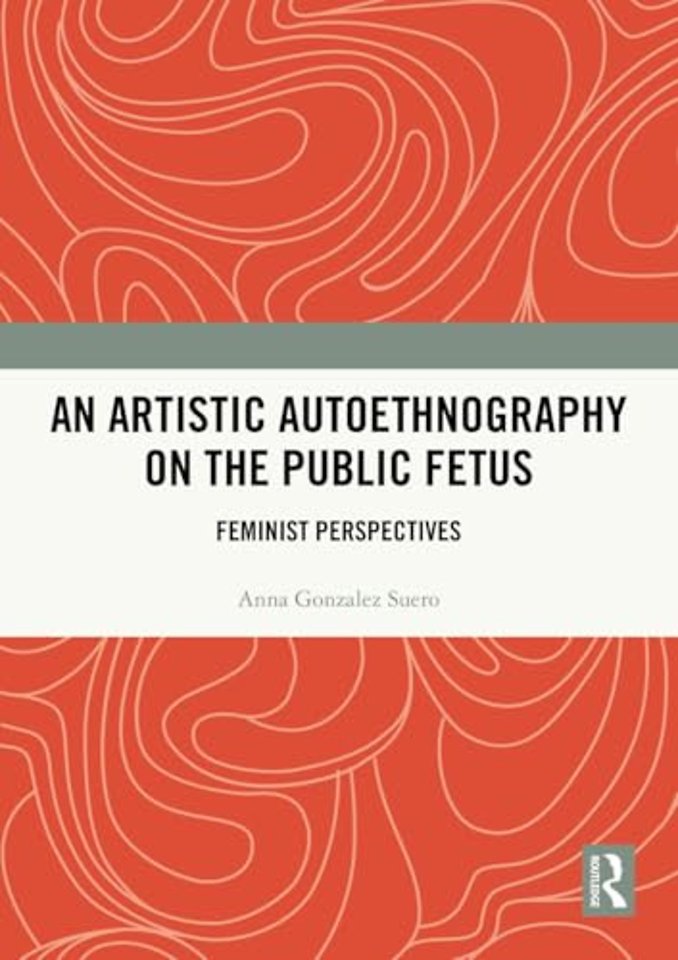 An Artistic Autoethnography on the Public Fetus