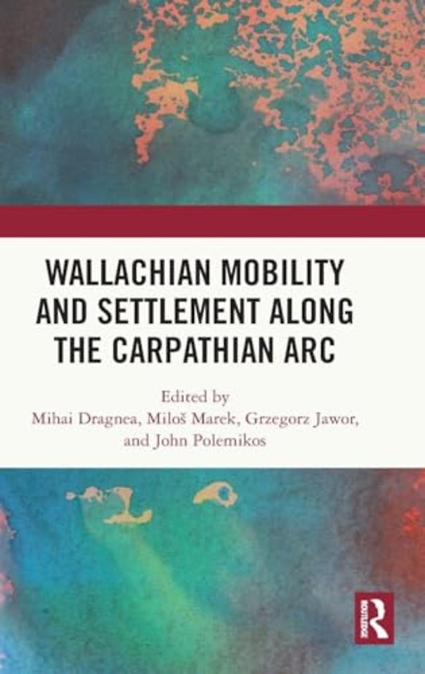 Wallachian Mobility and Settlement along the Carpathian Arc