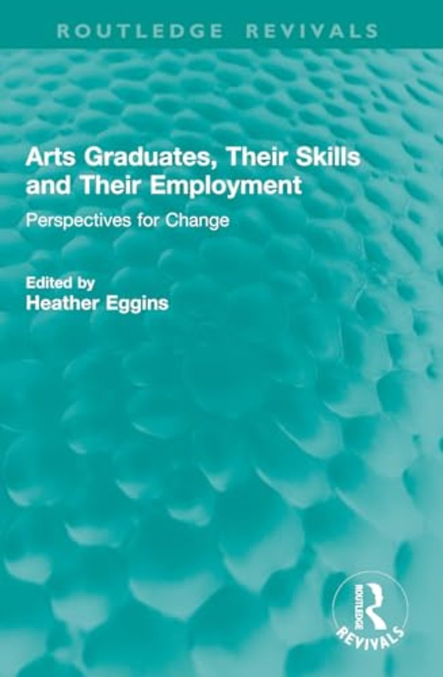 Arts Graduates, Their Skills and Their Employment