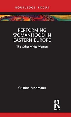 Performing Womanhood in Eastern Europe