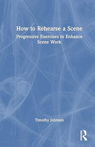 How to Rehearse a Scene