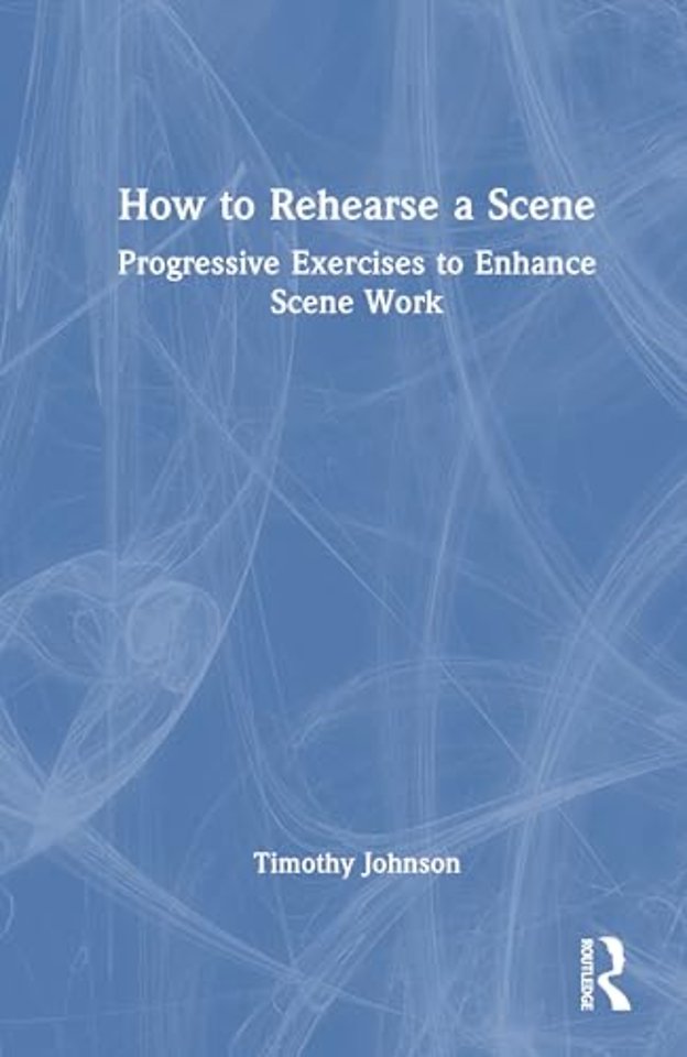 How to Rehearse a Scene