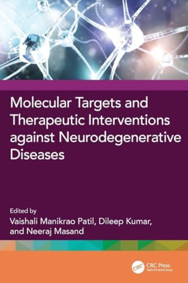 Molecular Targets and Therapeutic Interventions against Neurodegenerative Diseases