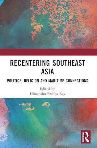 Recentering Southeast Asia