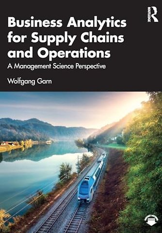 Business Analytics for Supply Chains and Operations