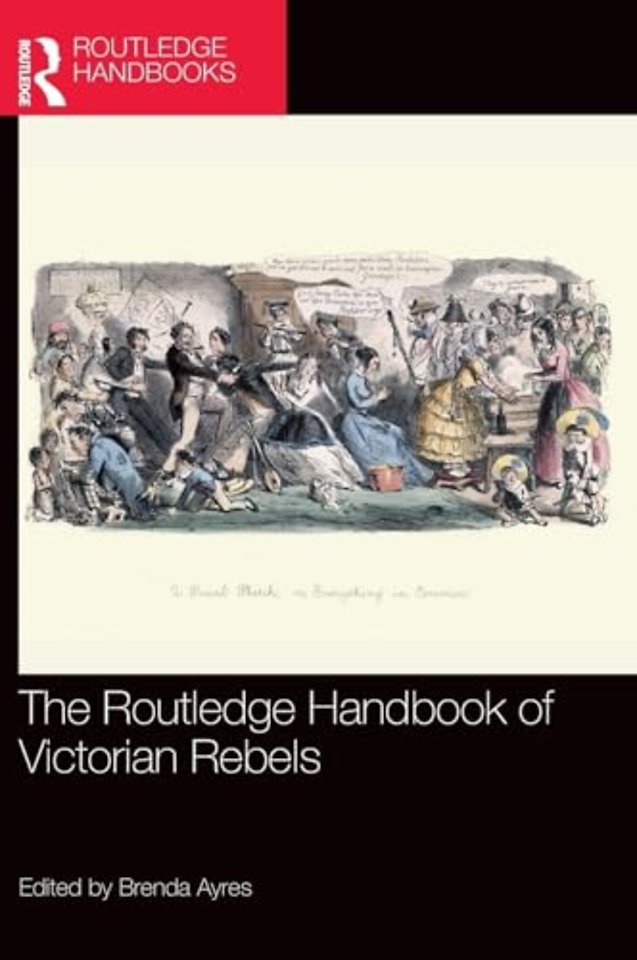 The Routledge Handbook of Victorian Rebels