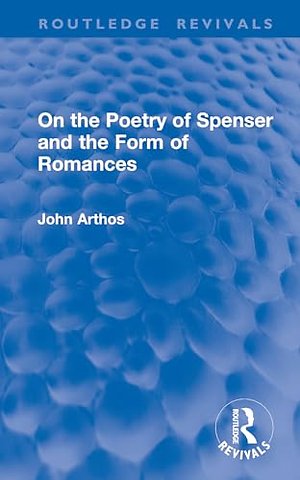 On the Poetry of Spenser and the Form of Romances