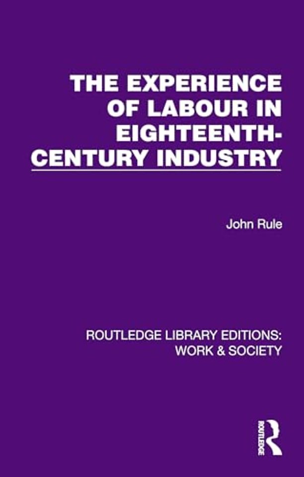 The Experience of Labour in Eighteenth-Century Industry