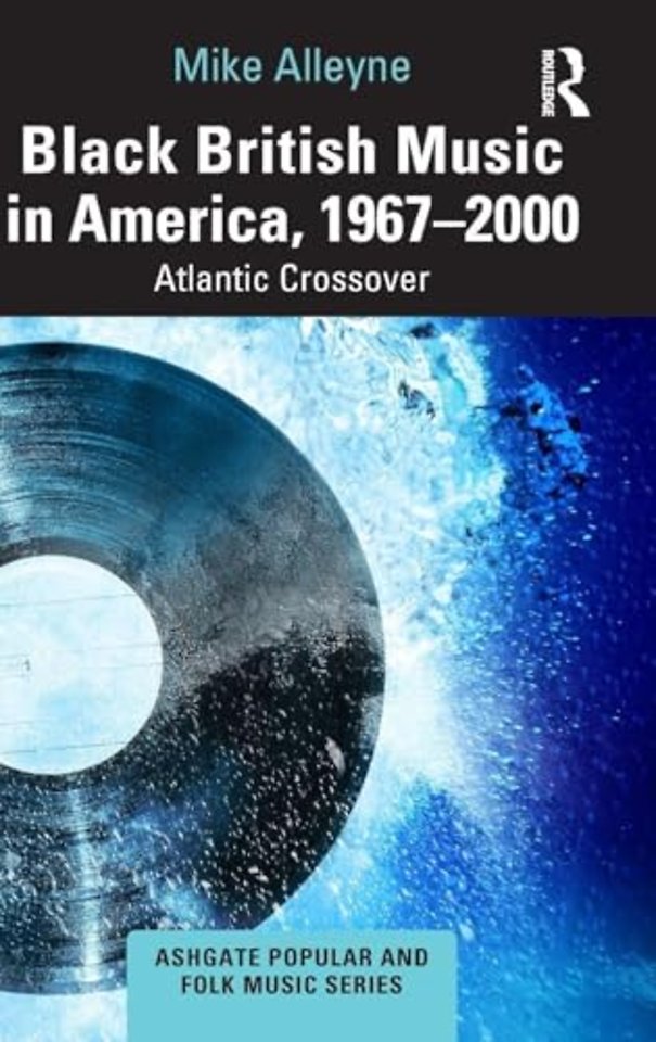 Black British Music in America, 1967–2000