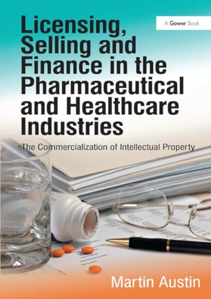 Licensing, Selling and Finance in the Pharmaceutical and Healthcare Industries