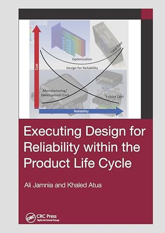Executing Design for Reliability Within the Product Life Cycle
