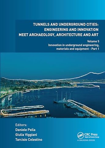 Tunnels and Underground Cities: Engineering and Innovation Meet Archaeology, Architecture and Art