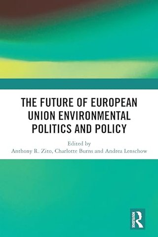 The Future of European Union Environmental Politics and Policy