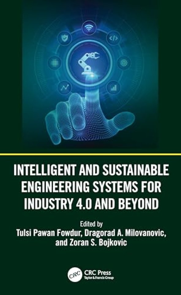 Intelligent and Sustainable Engineering Systems for Industry 4.0 and Beyond