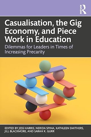 Casualisation, the Gig Economy, and Piece Work in Education