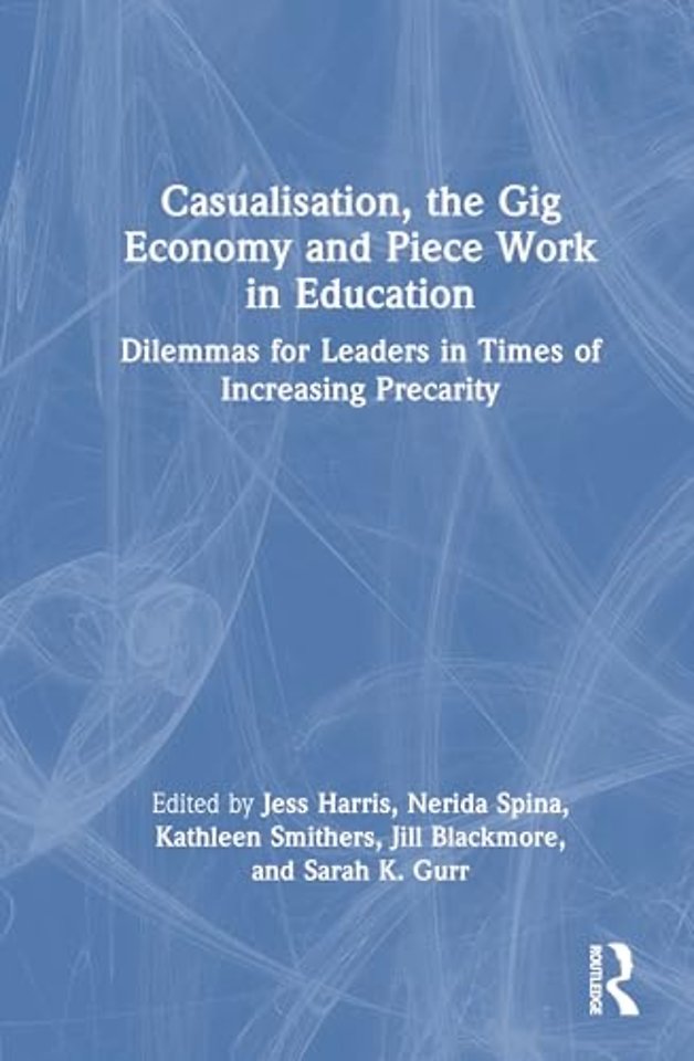 Casualisation, the Gig Economy, and Piece Work in Education