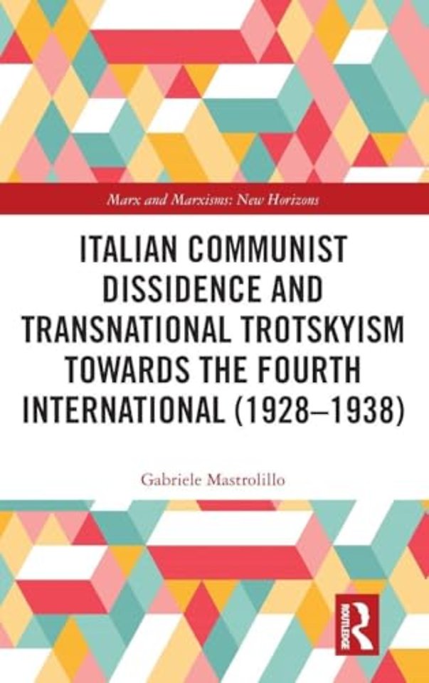 Italian Communist Dissidence and Transnational Trotskyism towards the Fourth International (1928–1938)