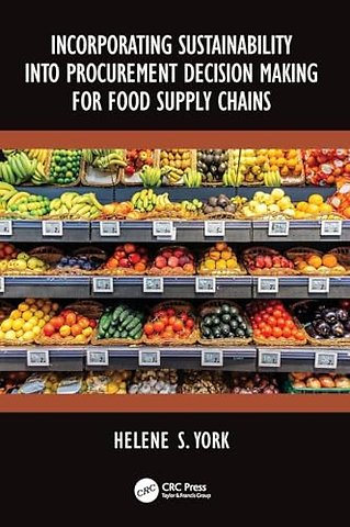 Incorporating Sustainability into Procurement Decision Making for Food Supply Chains
