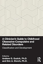 A Clinician's Guide to Childhood Obsessive-Compulsive and Related Disorders