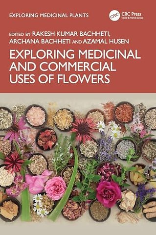 Exploring Medicinal and Commercial Uses of Flowers