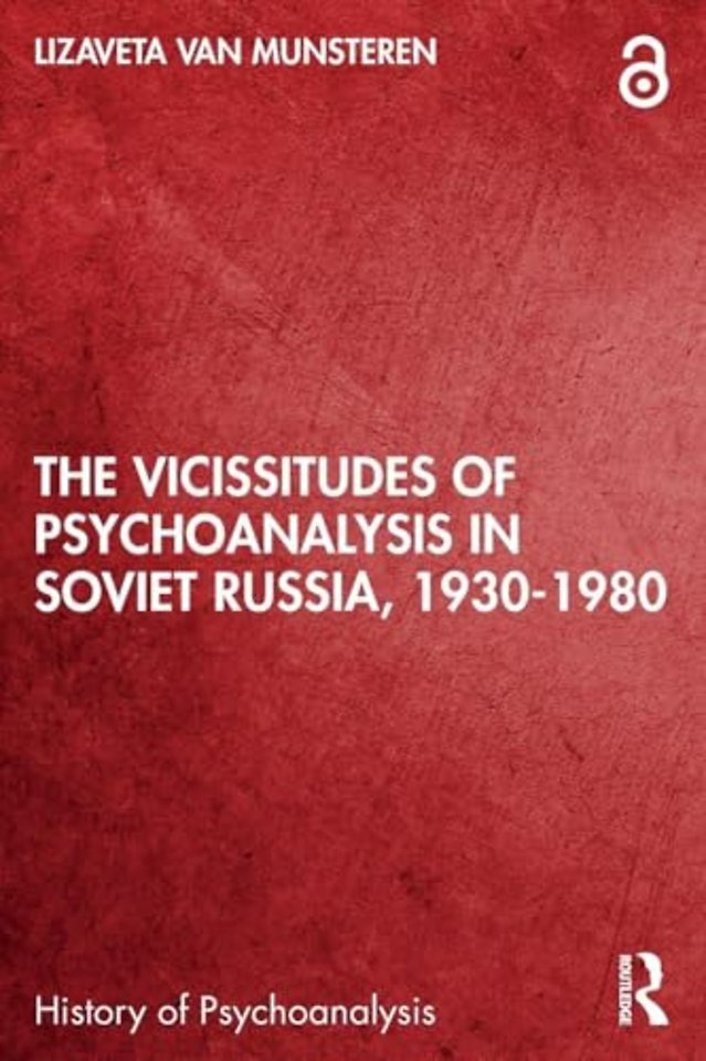 The Vicissitudes of Psychoanalysis in Soviet Russia, 1930-1980
