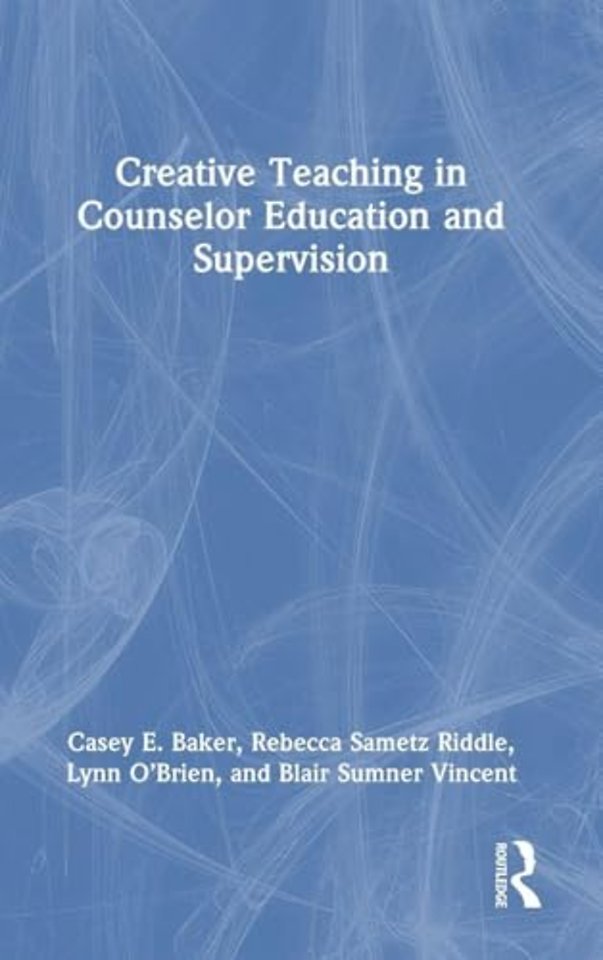 Creative Teaching in Counselor Education and Supervision