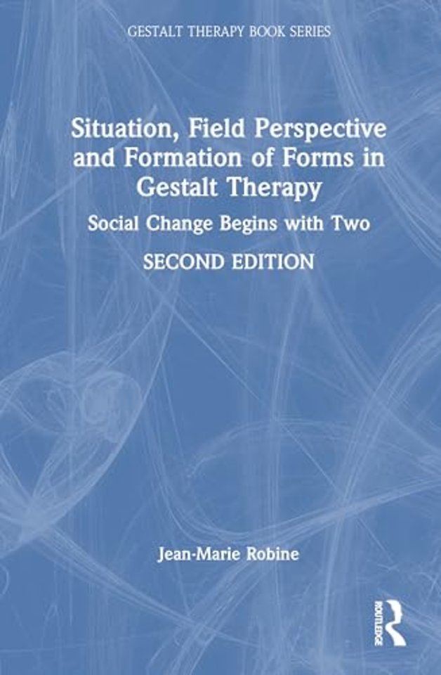 Situation, Field Perspective and Formation of Forms in Gestalt Therapy