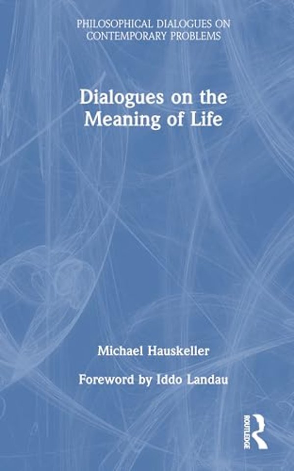 Dialogues on the Meaning of Life