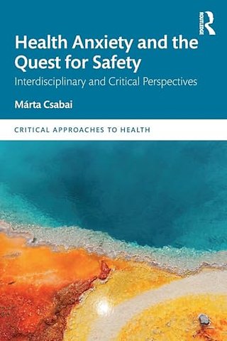 Health Anxiety and the Quest for Safety