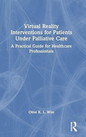 Virtual Reality Interventions for Patients Under Palliative Care
