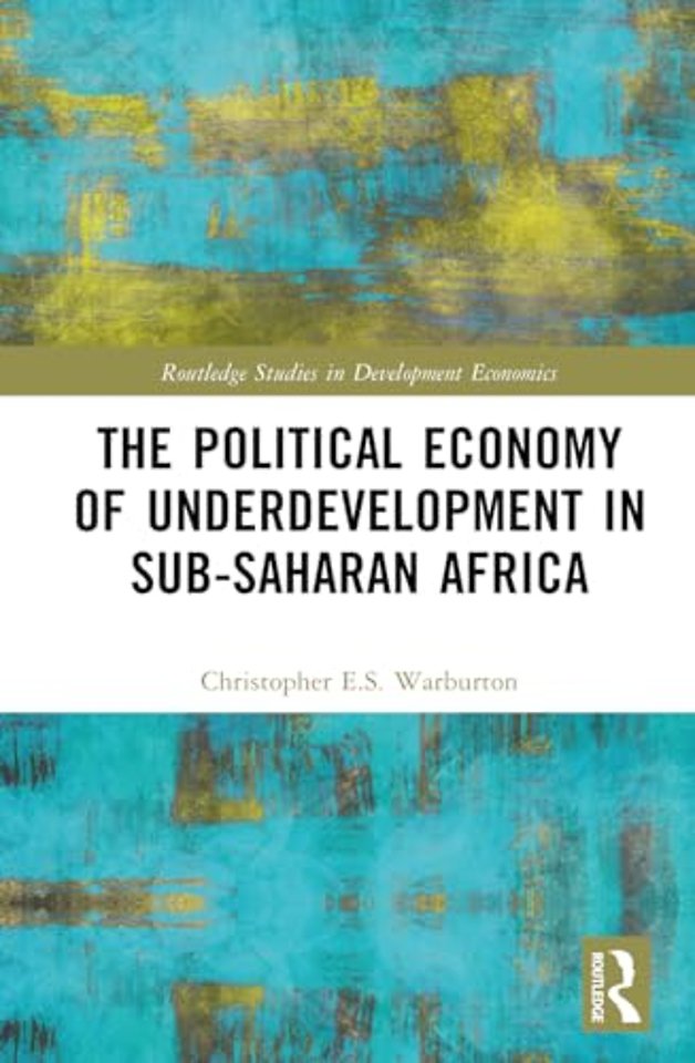 The Political Economy of Underdevelopment in Sub-Saharan Africa
