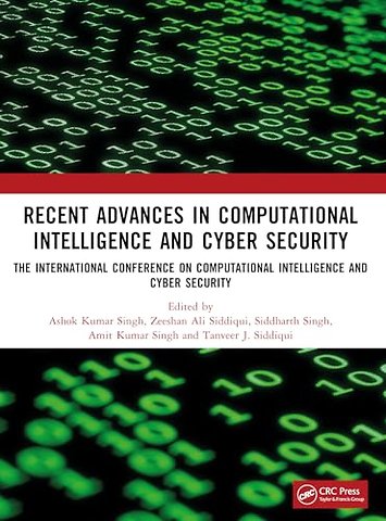 Recent Advances in Computational Intelligence and Cyber Security