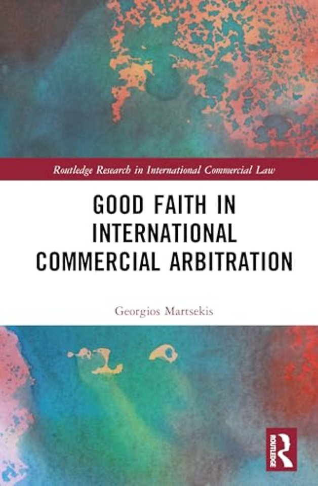 Good Faith in International Commercial Arbitration