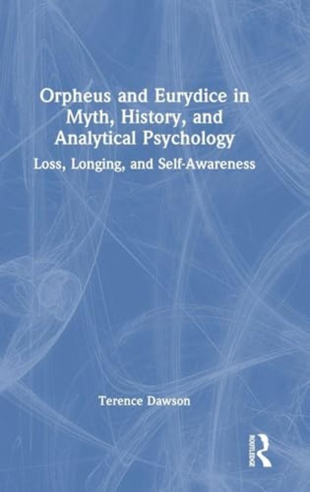 Orpheus and Eurydice in Myth, History, and Analytical Psychology