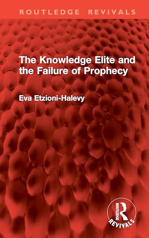 The Knowledge Elite and the Failure of Prophecy