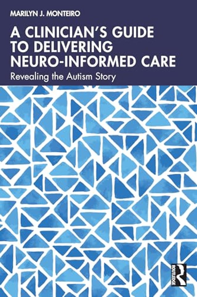 A Clinician’s Guide to Delivering Neuro-Informed Care