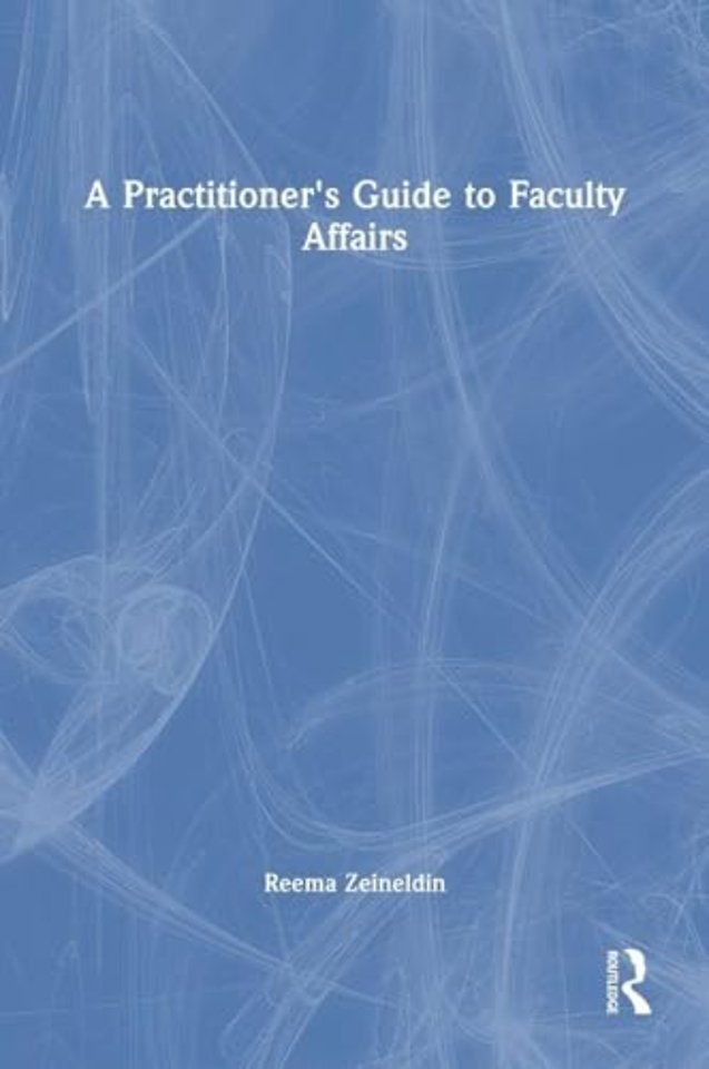 A Practitioner's Guide to Faculty Affairs