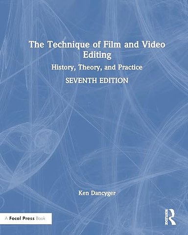 The Technique of Film and Video Editing