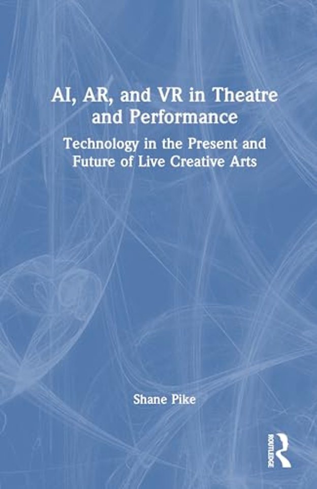 AI, AR, and VR in Theatre and Performance