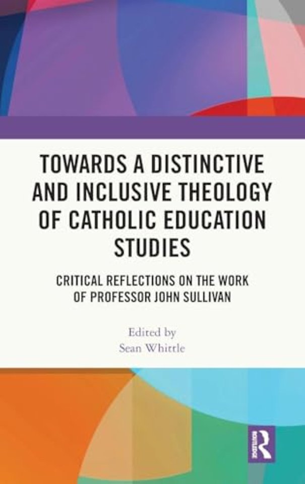 Towards a Distinctive and Inclusive Theology of Catholic Education Studies