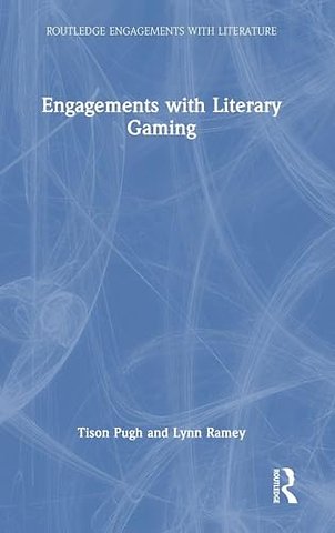 Engagements with Literary Gaming
